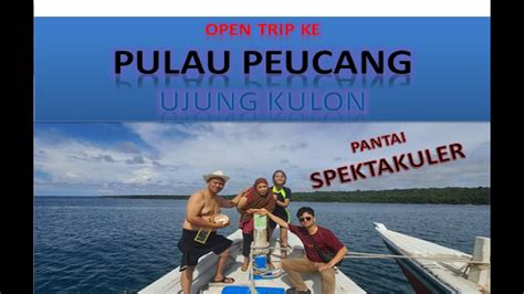 Open Trip Ke Pulau Peucang Ujung Kulon YouTube