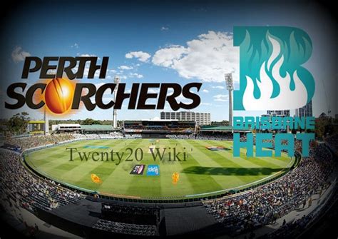 Perth Scorchers vs Brisbane Heat Live Streaming | Twenty20 Wiki