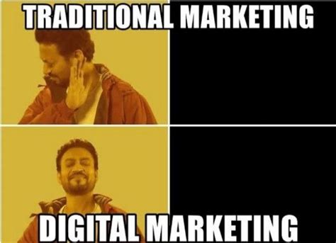 Traditional Vs Digital Marketing Meme Marketing Meme Digital Marketing Marketing Jokes