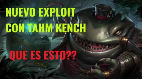 Nuevo Exploit Con Tahm Kench Bug O Hack Youtube