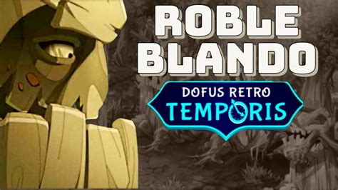 Como Derrotar Al Roble Facil Y Rapido Temporis Dofus Retro Youtube