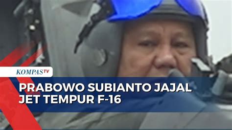 Sangar Menhan Prabowo Subianto Jajal Jet Tempur F Di Landasan Udara