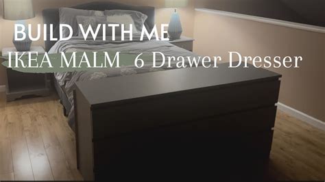 Ikea Malm 6 Drawer I Assemble With Me Youtube