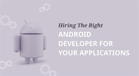 Hiring The Right Android Developers For Your Applications Distillery