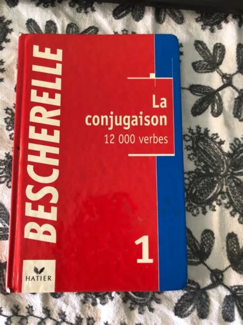 BESCHERELLE 1 La Conjugaison 12 000 Verbes Hatier 1996 EUR 2 50