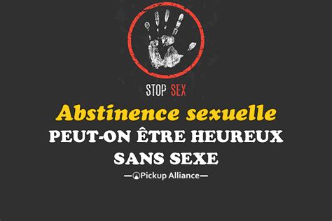 Abstinence Sexuelle Peut On être Heureux Sans Sexe Pickup Alliance