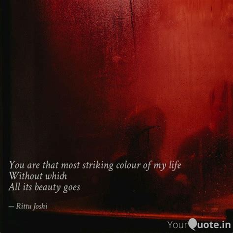 Rittu Joshi Says You Are That Most Striking Colour Of My Life Without Which All Its Beauty