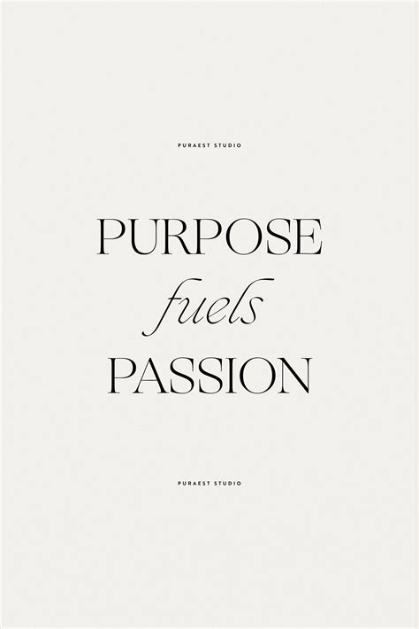 PURPOSE FUELS PASSION Inspiring Quote Inspirational Quotes