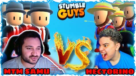 HECTORINO Vs MTM SAMU En STUMBLE GUYS Duelo De Skins YouTube