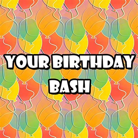 Your Birthday Bash By Happy Birthday Happy Birthday Band Happy Birthday Party Crew On Amazon