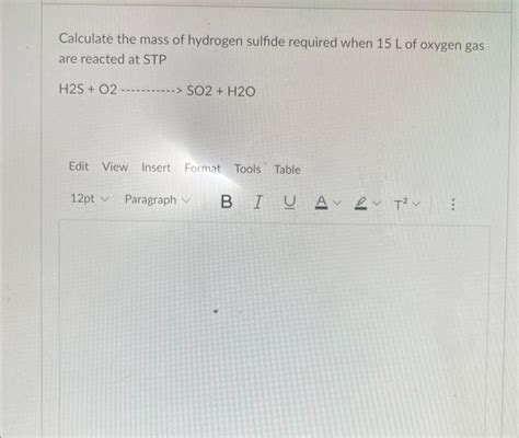 Solved Calculate the mass of hydrogen sulfide required when | Chegg.com