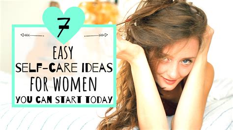 Self Care For Women 7 Easy Self Care Ideas To Try Today Captivating Crazy