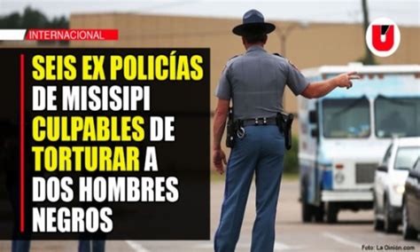 Seis ex policías de Missisipi se declaran culpables de torturar a 2