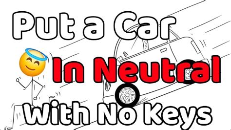 How To Put A Car In Neutral With No Keys Youtube