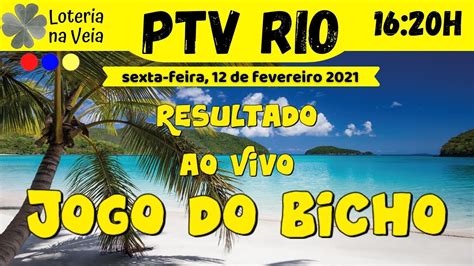 Ao Vivo Resultado Do Jogo Do Bicho Ptv Rio Das Horas Dia