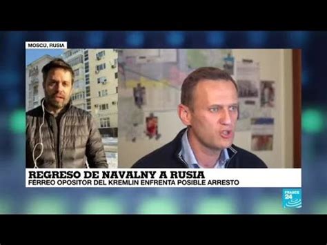 Informe desde Moscú Alexéi Navalny regresa a Rusia y enfrenta posible