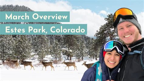 Visiting Estes Park Colorado In March Month Overview YouTube