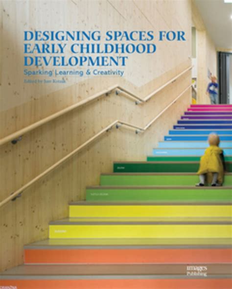 Designing Spaces for Early Childhood Development: Sparking Learning ...