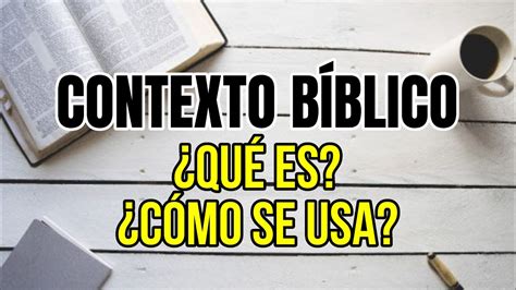 Que Es El Contexto Biblico Y Como Se Usa Youtube