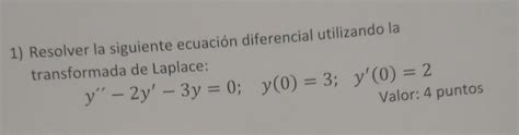 Solved Resolver la siguiente ecuación diferencial utilizando Chegg