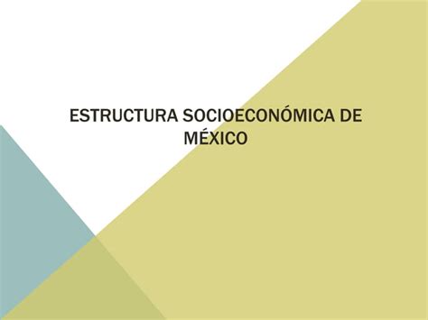 Estructura Socioeconómica De México Ppt