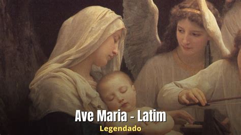 Ave Maria Em Latim Legendado YouTube