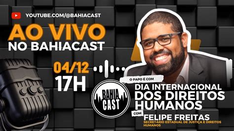 Tudo Sobre Direitos Humanos No Bahiacast Youtube