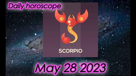 HOROSCOPE FOR TODAY SCORPIO DAILY HOROSCOPE TODAY May 28 2023 Tarot