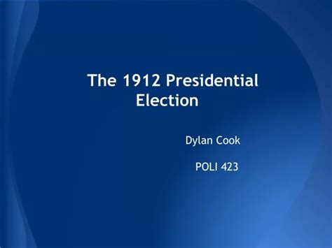 Ppt The 1912 Presidential Election Powerpoint Presentation Free