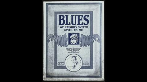 Blues My Naughty Sweetie Gives To Me 1919 Youtube