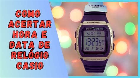 Como Acertar a Hora do Relógio Casio Como Ajustar a Data do Relógio