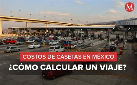 Cu Nto Cuestan Las Casetas En M Xico Y C Mo Calcular Tu Viaje Grupo