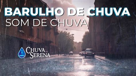 Barulho De Chuva Forte E Perfeita Para Dormir E Relaxar Som De Chuva E