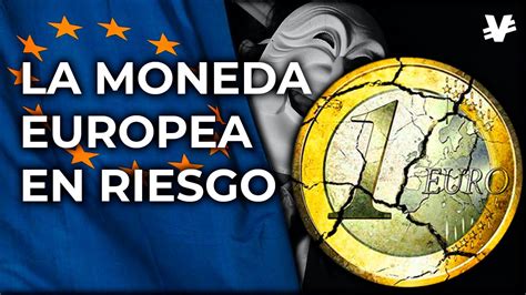 ¿se Acerca El Fin Del Euro Visualeconomik Youtube