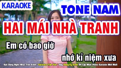 Karaoke Hai Mái Nhà Tranh Tone Nam Nhạc Sống Beat Chuẩn Dễ Hát Nhạc