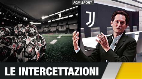 Juventus Nuove Intercettazioni Parte Analisi Fcm Sport Youtube