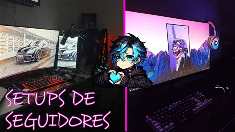 Reaccionando A Setups De Seguidores Youtube