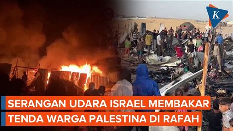 Penampakan Tenda Pengungsi Palestina Di Rafah Gaza Yang Terbakar Usai