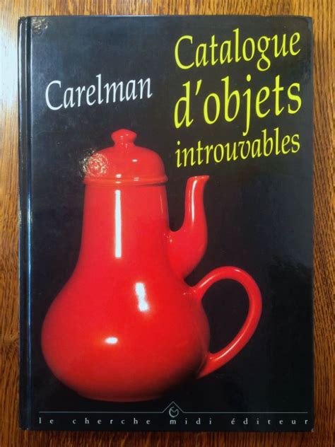 Catalogue D Objets Introuvables By Carelman Jacques Librairie L