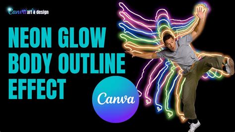 Body Outline Drawing With Neon Glow Effect Tutorial Canva Art Design Youtube