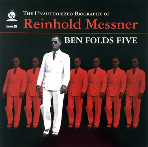 Ben Folds Five The Unauthorized Biography Of Reinhold Messner 2017