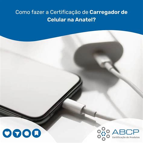 Como Fazer A Certifica O De Carregador De Celular Na Anatel