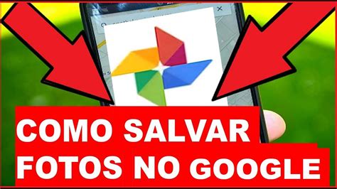 Como Salvar Fotos No Google Como Salvar Fotos Na Nuvem Google