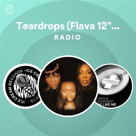 Teardrops Flava Mix Radio Playlist By Spotify Spotify