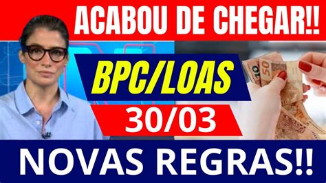 BOLETIM BPC LOAS 30 03 NOVAS REGRAS INSS VEJA AGORA YouTube