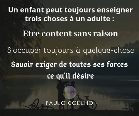 Citation Paulo Coelho Un Enfant Peut Toujours Enseigner Trois Choses