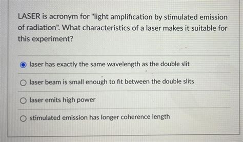 Solved Laser Is Acronym For Light Amplification By