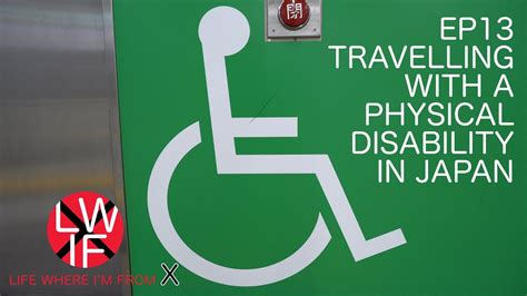 Travelling With A Physical Disability In Japan Youtube