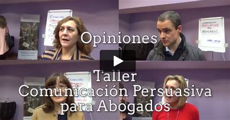 Opiniones De Participantes Taller Comunicaci N Persuasiva Para Abogados