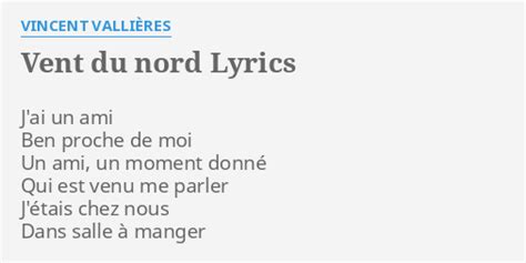 VENT DU NORD LYRICS by VINCENT VALLIÈRES J ai un ami Ben